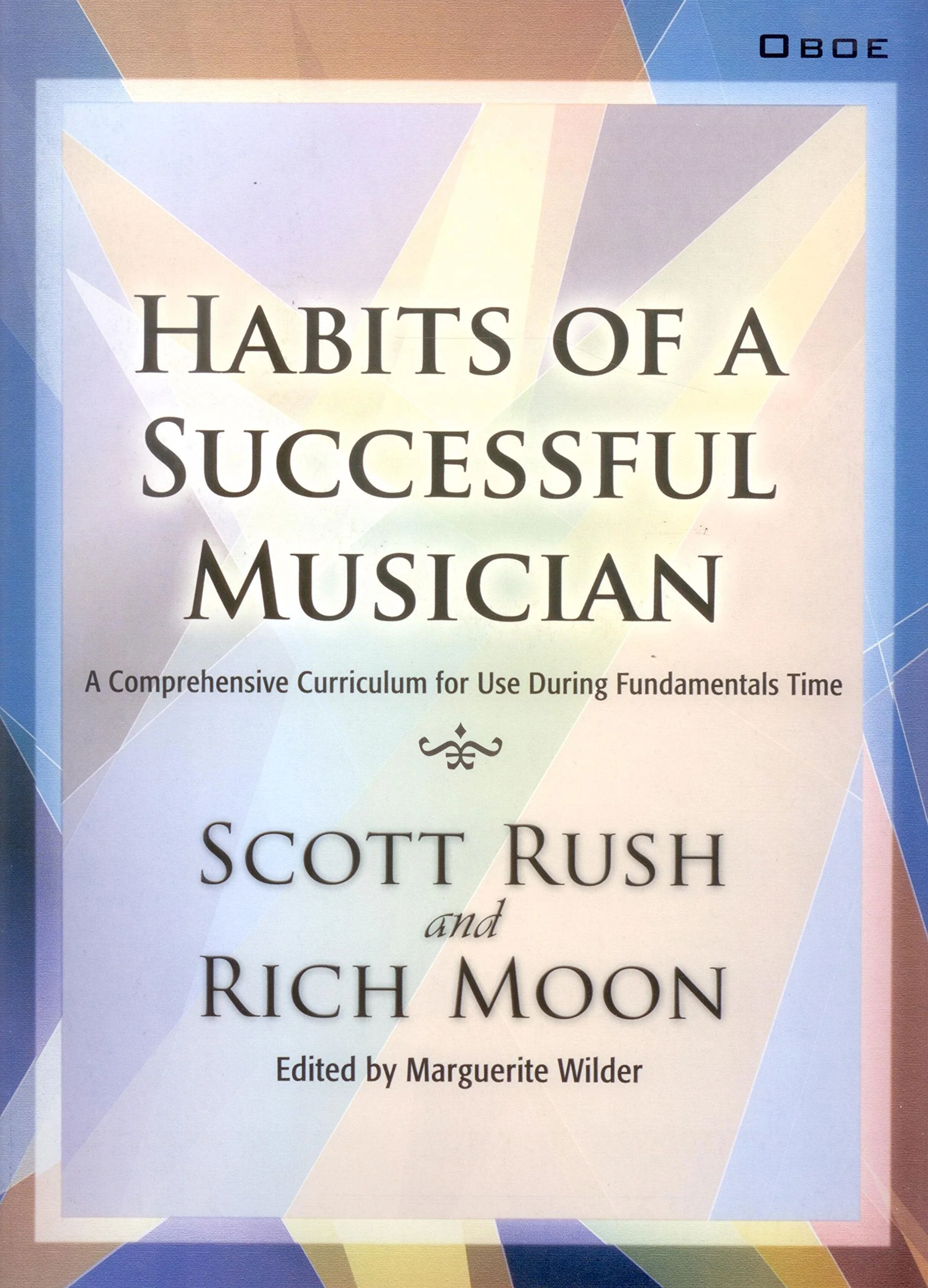 Habits of a Successful Musician: A Comprehensive Curriculum for Use During Fundamentals Time (OBOE)